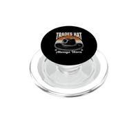 Trades Hat Always Worn Western Work Pride PopSockets PopGrip for MagSafe