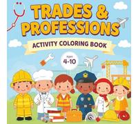 Trades & Professions Activity Coloring Book: Discover Everyday Heroes in Action! | Fun, Educational Coloring for Kids Ages 4-10 | 8.5×8.5” | 50+ ... Creativity, Early Learning & Future Dreamers