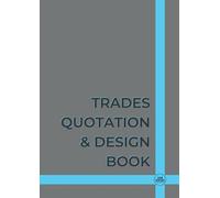 Trades Quotation and Design Book: A4 grid paper logbook for site visits to clients, making estimating / quoting easier, suitable for a number of professional trades