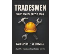 Tradesmen Word Search Puzzle Book: 55 Bold Word Searches Celebrating Construction, Carpentry, Plumbing, Electrical, Welding, and Other Skilled Trades - A Big Print Puzzle Book for All Ages