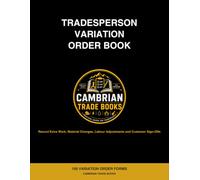 Tradesperson Variation Order Book: ecord Extra Work, Material Changes, Labour Costs, Customer Approvals and Contract Variations