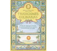Tradiciones culinarias : el Libro de cocina que cuestiona la nutrición políticamente correcta y a Los dictócratas de la dieta