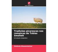 Tradições picarescas nos romances de Tobias Smollett: Um estudo comparativo