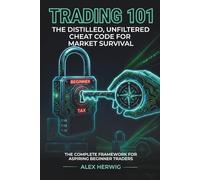 TRADING 101: SURVIVAL OF THE SMARTEST: The Distilled, Unfiltered Cheat Code for Market Survival