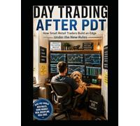 Trading After PDT Rule Change: How Retail Investors Can Seize the Biggest U.S. Trading Rule Change in 25 Years ($2500 PDT Trading)