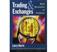 Trading and Exchanges Market Microstructure for Practitioners (Financial Management Association Survey and Synthesis)