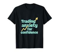Trading Anxiety for Confidence Arrow Chart Design T-Shirt