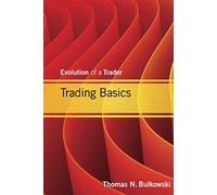 Trading Basics: Evolution of a Trader: 589 (Wiley Trading)