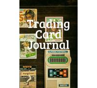 Trading Card Journal: A personal logbook for tracking your collection, wishlist, trades, values, and collector memories.