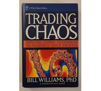 Trading Chaos: Applying Expert Techniques to Maximize Your Profits (Wiley Finance Editions)