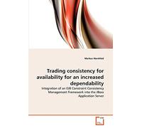 Trading consistency for availability for an increased dependability: Integration of an EJB Constraint Consistency Management Framework into the JBoss Application Server