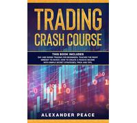 TRADING CRASH COURSE: This Book Includes Day and Swing Trading for Beginners. Teaches the right mindset to invest, how to Create a Passive Income with Simple Secret Strategies, Trick and Tips.