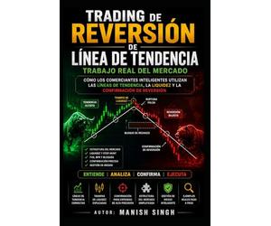 Trading de reversión de línea de tendencia: trabajo real del mercado: Cómo los comerciantes inteligentes utilizan las líneas de tendencia, la liquidez ... 9 (Serie Profesional de Trading ICT)