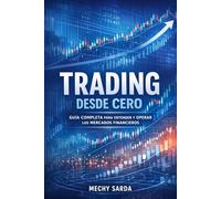 Trading desde Cero: Guía completa para entender y operar los mercados financieros