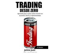 TRADING DESDE ZERO: Aprende paso a paso desde 0 cómo invertir acciones, forex y criptomonedas. (Broker Junior)