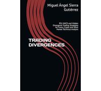 TRADING DIVERGENCES: RSI, MACD and Hidden Divergence Trading Strategies for Forex, Crypto and Stock Market Technical Analysis (Wall Street Publications - Finance - Investing - Trading & Stock Market)