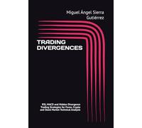 TRADING DIVERGENCES: RSI, MACD and Hidden Divergence Trading Strategies for Forex, Crypto and Stock Market Technical Analysis (Wall Street Publications - Finance - Investing - Trading & Stock Market)