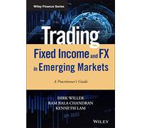 Trading Fixed Income and FX in Emerging Markets: A Practitioner's Guide (Wiley Finance)