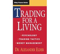 Trading for a Living: Psychology, Trading Tactics, Money Management: 31 (Wiley Finance)