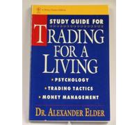 [(Trading for a Living: Psychology, Trading Tactics, Money Management)] [ By (author) Alexander Elder ] [May, 1993]