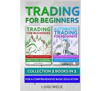 Trading For Beginners: Collection 2 Books In 1 For A Comprehensive Basic Education