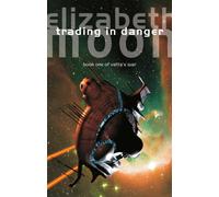 Trading In Danger : Vatta's War: Book One