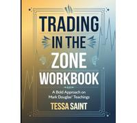 Trading in the Zone Workbook: A Bold Approach on Mark Douglas' Teaching