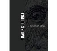 Trading Journal: Active Portfolio Management Log for Trading and Long-Term Investing- Market Tracker For Forex, Options, Bonds, Stocks, Crypto, ETFs, ... Trader Ledger Suitable for Men and Women