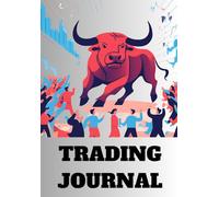Trading Journal : Best Investing Logbook, Perfect Log Book for Tracking Trades of Stocks, Crypto, Forex, Futures and Other Investments; 200 Pages