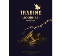 Trading Journal Log Book: A Professional Trading Journal for Stock Market, Options, Forex and Crypto Traders | Risk Management and Performance Review