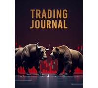 Trading Journal Log Book for Stock, Forex, Options & Crypto: Track Trade Entries, Exits, Profit & Loss, Risk Management & Strategies | 110 Pages | 8.5 x 11