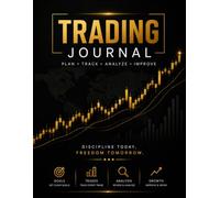 Trading Journal: Professional Trade Log Book for Stocks, Forex, Crypto, Futures & Options | Track, Analyze and Improve Every Trade