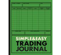Trading Journal: Simple & Easy Stock, Options, Forex, Crypto & Day Trading Log Book: 8x10 Trading Notebook in Positive Green