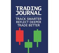 Trading Journal: Track Smarter. Reflect Deeper. Trade Better.
