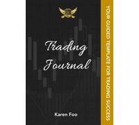 Trading Journal: Your Guided Template For Trading Success