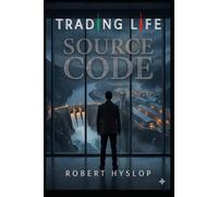 Trading Life: Source Code (Trading Life: A Cyber Thriller)