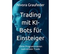 Trading mit KI-Bots für Einsteiger: Ohne Programmieren zum ersten Trade