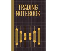 TRADING NOTEBOOK: Mastering the Markets with Data and Strategy-100 Lined Pages, Hard Black-And-Gold Cover, Glossy