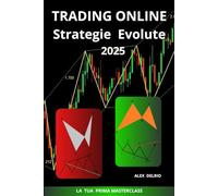 TRADING ONLINE STRATEGIE EVOLUTE 2025: LA TUA PRIMA MASTERCLASS (TRADING ONLINE STRATEGIES)