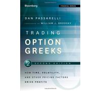 Trading Options Greeks: How Time, Volatility, and Other Pricing Factors Drive Profits 2nd edition by Passarelli, Dan (2012) Hardcover
