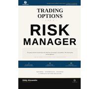 Trading Options Like a Risk Manager: The Professional Framework for Trading Options With Discipline (The Premium Desk Trading Series - Trading Like a Risk Manager)
