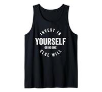 Trading or Investing for Invest in Yourself no one Else Will Tank Top