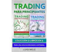 Trading para Principiantes: Colección 2 Libros En 1 - Para Una Educación Básica Integral
