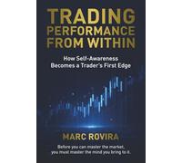 Trading Performance From Within: How Self-Awareness Becomes a Trader's First Edge