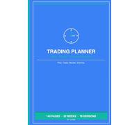 Trading Planner: Daily & Weekly Plan for Focus, Discipline & Consistent Trading Results - Includes 78 Focused Trading Days