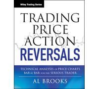 Trading Price Action Reversals – Technical Analysis of Price Charts Bar by Bar – Wiley Trading
