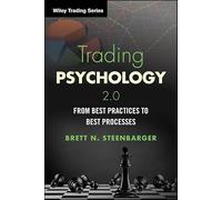 Trading Psychology 2.0: From Best Practices to Best Processes (Wiley Trading)