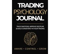 Trading Psychology Journal: Track Emotions, Improve Discipline & Build Consistency in Your Trading