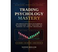 Trading Psychology Mastery: The Complete Institutional Encyclopedia of the Trader's Mind - Biases, Fear & FOMO, Revenge Trading, Drawdown Recovery, Risk Discipline (12 Volumes in 1)