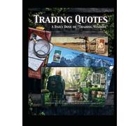 Trading Quotes: A Daily Dose of "Trading Wisdom" (Trading Wisdom Series)